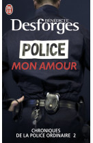 Chroniques de la police ordinaire - t02 - police mon amour