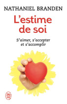 L'estime de soi  -  s'aimer, s'accepter et s'accomplir