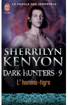 Le cercle des immortels - dark hunters tome 9  -  l'homme-tigre