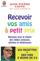 Recevoir vos amis a petits prix