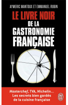 Le livre noir de la gastronomie francaise