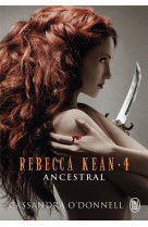 Rebecca kean t.4 : ancestral