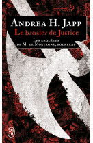 Le brasier de justice - les enquetes de m. de mortagne, bourreau