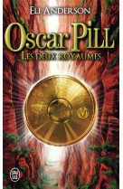 Oscar pill t.2  -  les deux royaumes