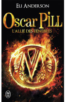 Oscar pill t.4  -  l'allie des tenebres