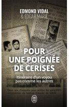 Pour une poignee de cerises  -  itineraire d'un voyou pas comme les autres