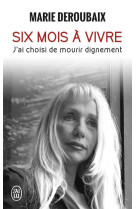 Six mois a vivre