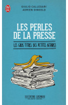 Les perles de la presse  -  les gros titres des petites affaires