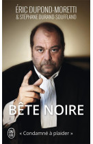 Bete noire - condamne a plaider