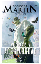 Wild cards tome 4 : aces abroad