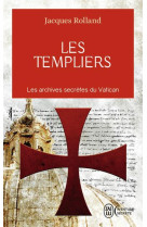 Les templiers - les archives secretes du vatican