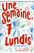 Une semaine, 7 lundis