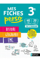 Mes fiches perso : histoire, geographie, emc  -  3e (edition 2019)