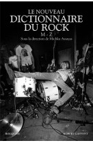 Le nouveau dictionnaire du rock - tome 2 - m-z - vol02