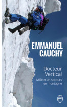 Docteur vertical - mille et un secours en montagne