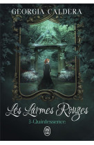 Les larmes rouges t.3 : quintessence