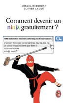 Comment devenir un ninja gratuitement ? - 1289 recherches internet authentiques et imrobables