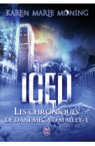 Les chroniques de dani mega o'malley - t01 - iced