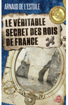 Le veritable secret des rois de france