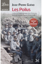 Les poilus - lettres et temoignages des francais dans la grande guerre (1914-1918)