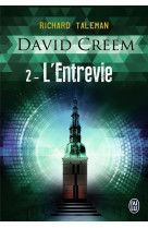 David creem t.2  -  l'entrevie