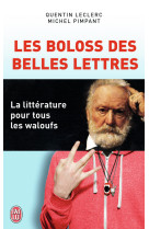 Les boloss des belles lettres - la litterature pour tous les waloufs