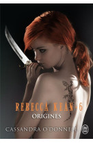 Rebecca kean tome 6 : origines