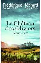 Le chateau des oliviers - suivi de 20 ans apres