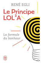 Le principe lol2a  -  la formule du bonheur