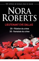 Lieutenant eve dallas - t29-30 - filiation du crime - fantaisie du crime