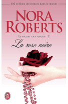 Le secret des fleurs 2 la rose noire