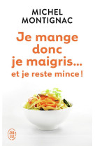 Je mange donc je maigris... et je reste mince !