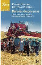 Paroles de paysans  -  1870-1970 : recits, temoignages et archives de la france agricole