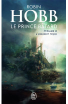 Le prince batard - prelude a l'assassin royal