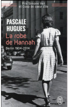 La robe de hannah : berlin 1904-2014