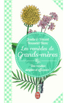 Les remedes de grands-meres - des recettes simples et efficaces !