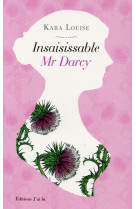 Insaisissable mr darcy