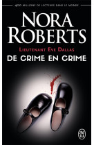 Lieutenant eve dallas tome 38 : de crime en crime