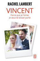 Vincent  -  parce que je l'aime, je veux le laisser partir