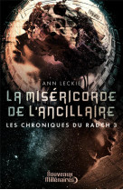 Les chroniques du radch tome 3 : la misericorde de l'ancillaire