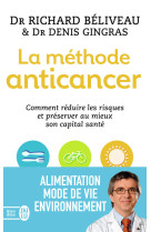 La methode anticancer - comment reduire les risques et preserver au mieux son capital sante