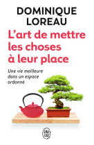 L'art de mettre les choses a leur place  -  une vie meilleure dans un espace ordonne