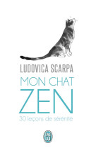 Mon chat zen  -  30 lecons de serenite