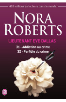 Lieutenant eve dallas  addiction au crime - perfidie du crime