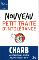 Nouveau petit traite d'intolerance  -  40 chroniques acides pour continuer a rire