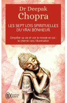 Les sept lois spirituelles du vrai bonheur