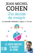 J'ai decide de maigrir - la nouvelle methode 2 repas + 1 en-cas