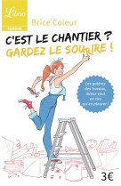 C'est le chantier ? gardez le sourire !