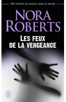 Nora roberts  les feux de la vengeance