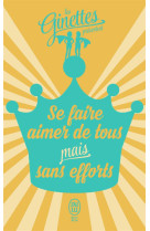 Se faire aimer de tous mais sans efforts